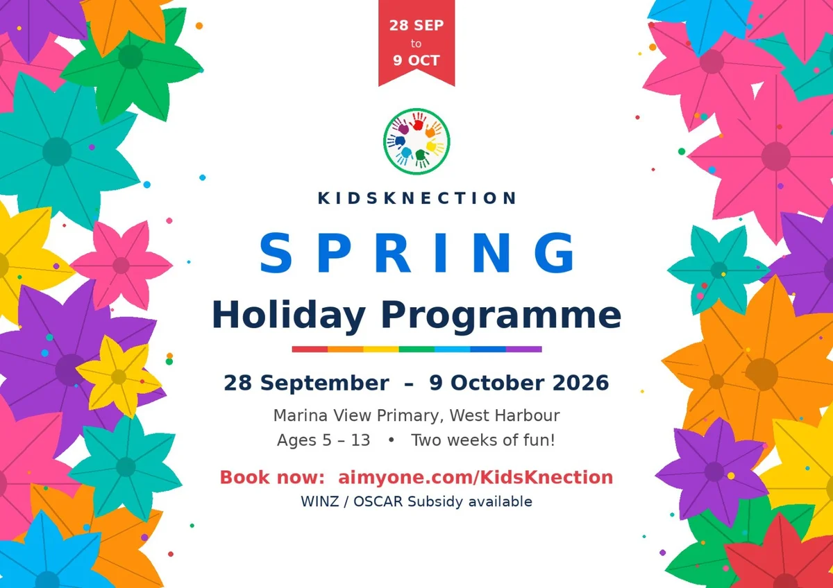 Kids Knection Spring Holiday Programme 2026 — 28 September to 9 October at Marina View Primary, West Harbour. Ages 5 to 13, two weeks of fun. Book now at aimyone.com/KidsKnection. WINZ and OSCAR subsidy available.
